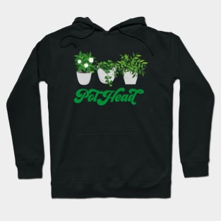 Plant Lovers, Unite! Yes, we're Pot Heads! Hoodie